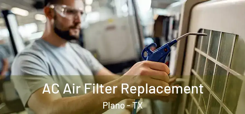 AC Air Filter Replacement Plano - TX