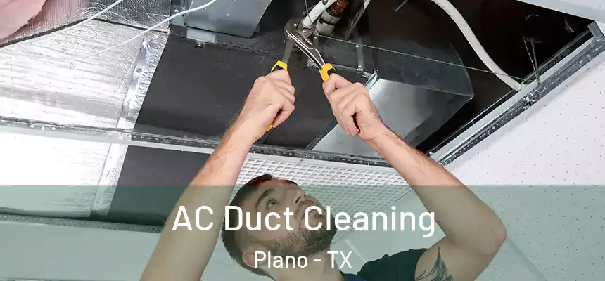 AC Duct Cleaning Plano - TX