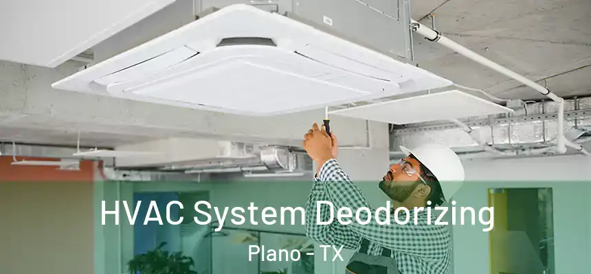 HVAC System Deodorizing Plano - TX
