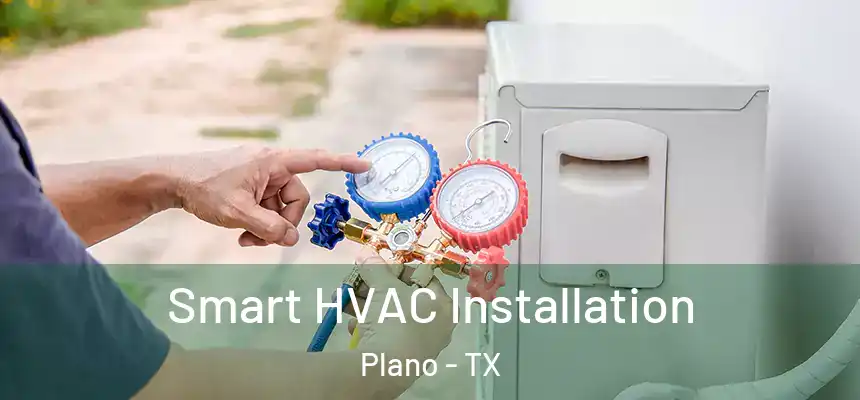 Smart HVAC Installation Plano - TX