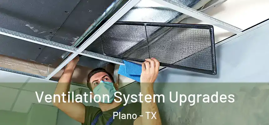 Ventilation System Upgrades Plano - TX